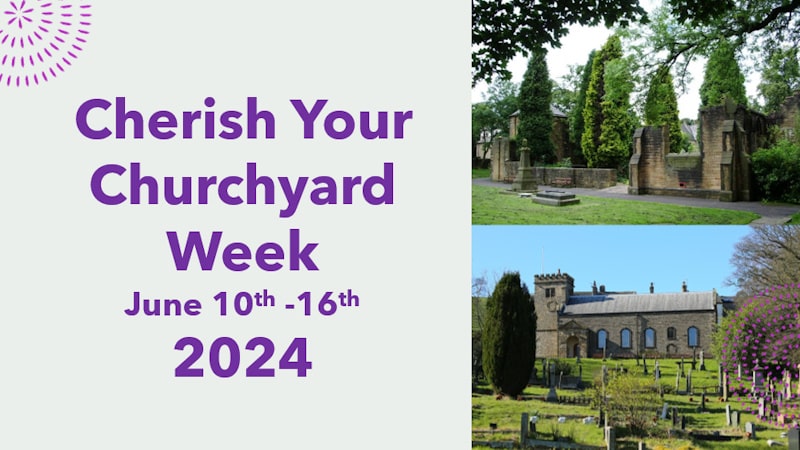 Cherish Your Churchyard Week
